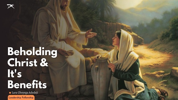 Beholding Christ and Its Benefits