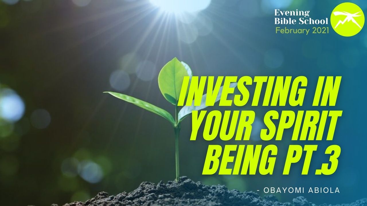 Investing in Your Spirit Being Pt. 3