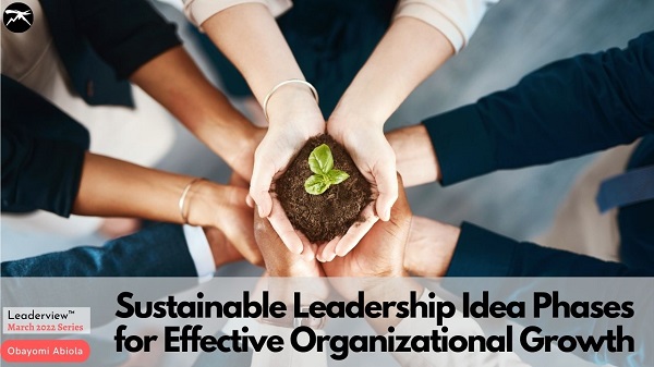  Sustainable Leadership Idea Phases for Effective Organizational Growth