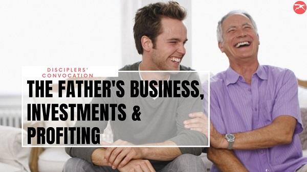  The Business of the Father, Investments and Profiting