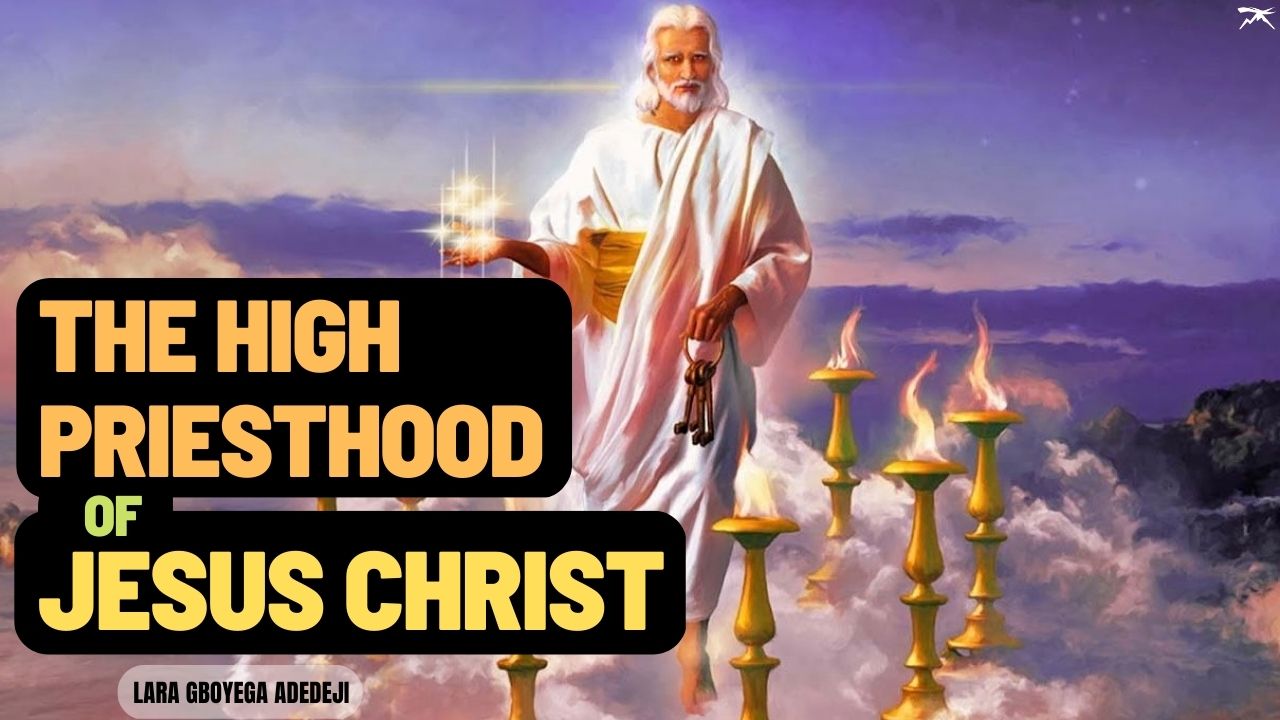  The High Priesthood of Christ Jesus