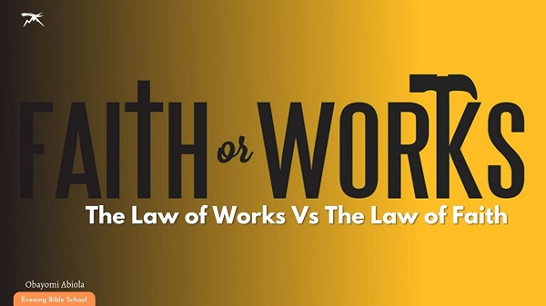  The Law of Works Versus the Law of Faith