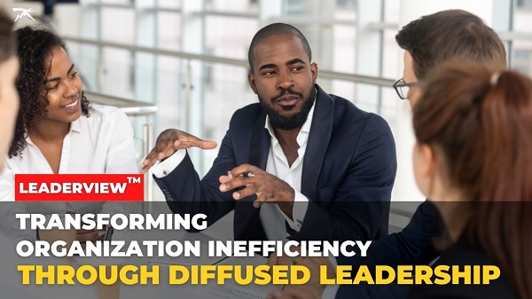 Transforming Organization Inefficiency Through Diffused Leadership