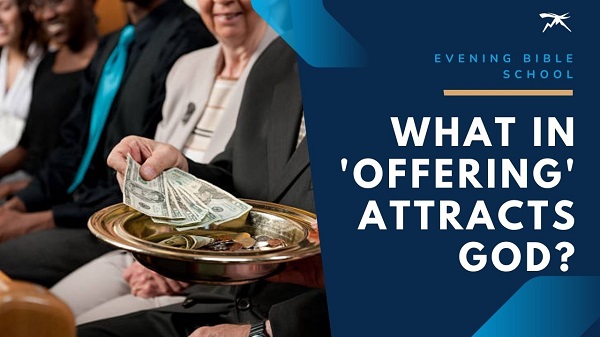  What In An Offering Attracts God? 