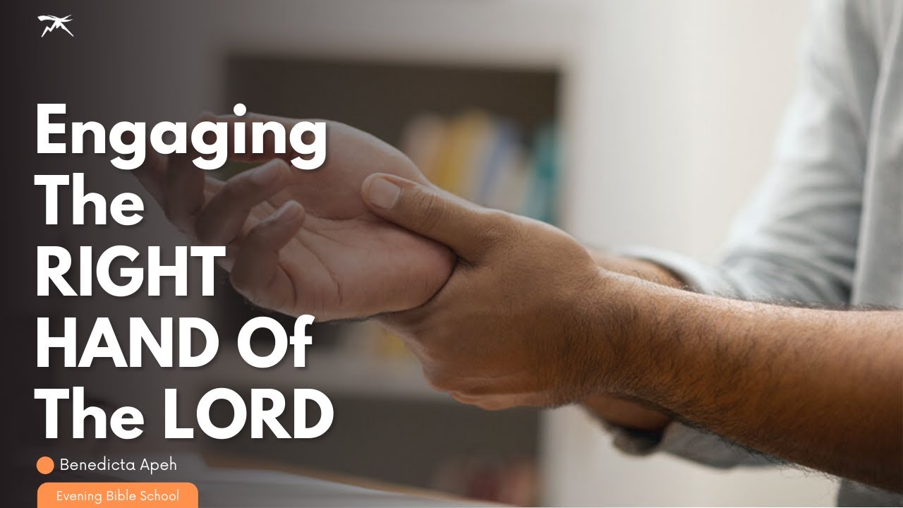 Engaging The Right Hand of The LORD