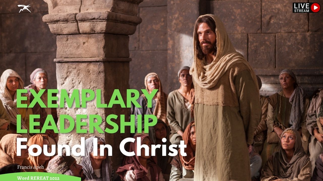 Exemplary Leadership Found In Christ