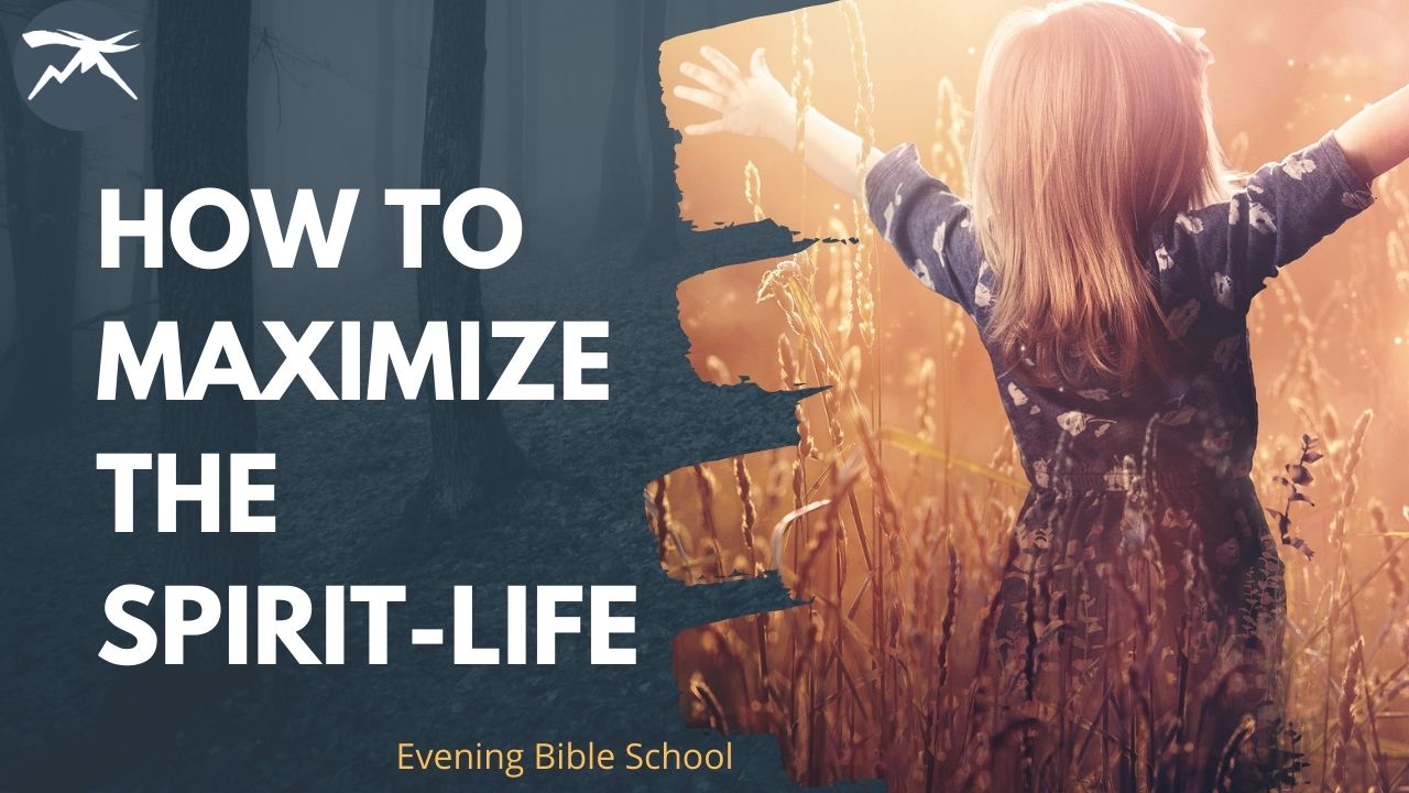How To Maximize The Spirit-Life