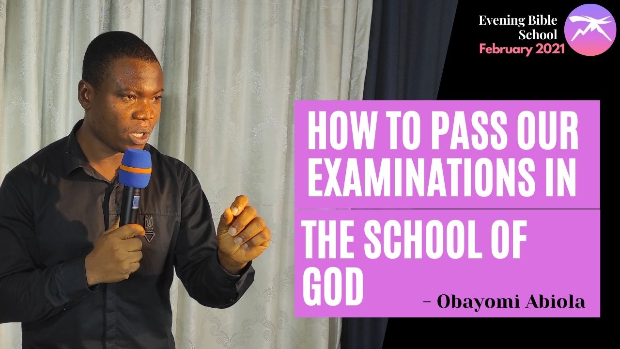 How To Pass Our Examinations In The School of God