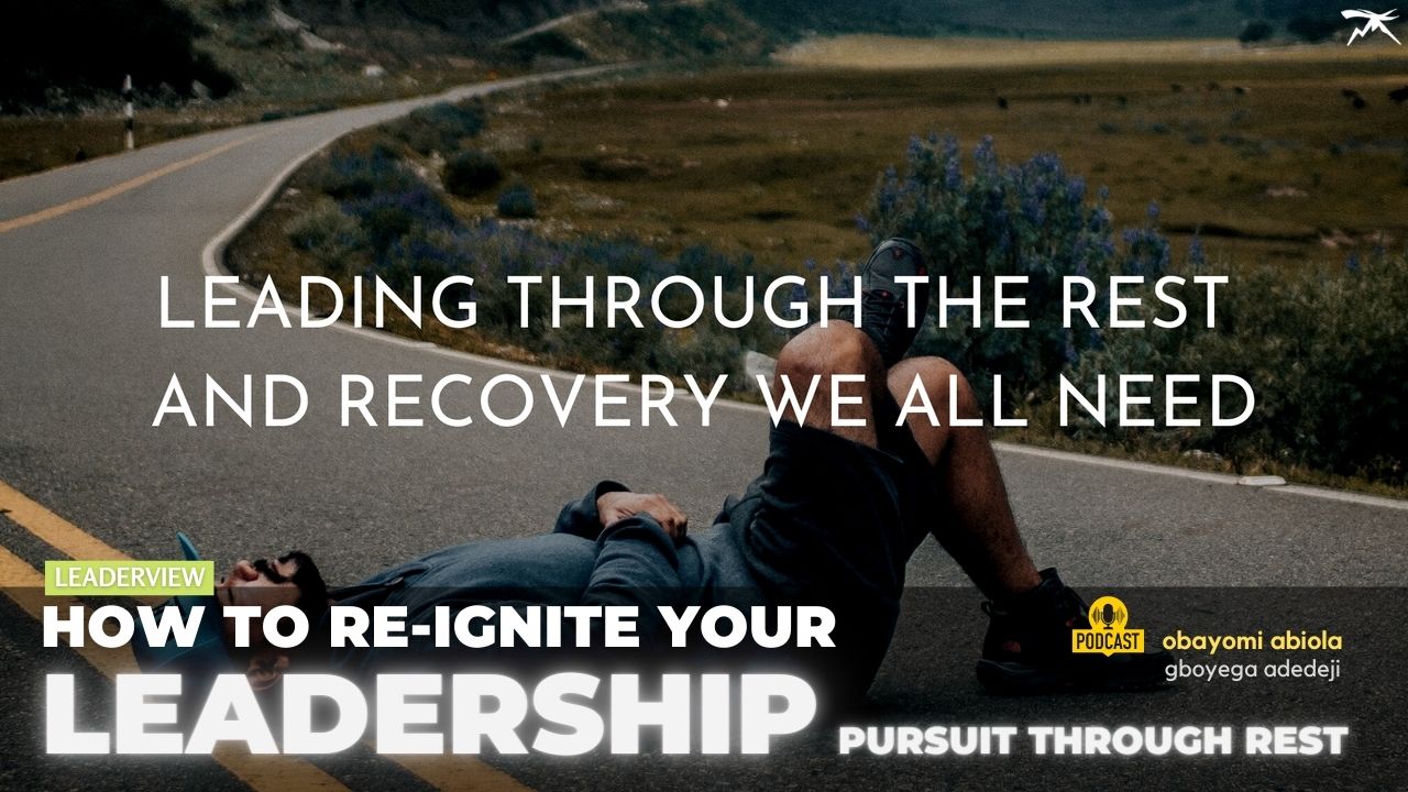 How To RE-IGNITE Your Leadership PURSUIT Through REST