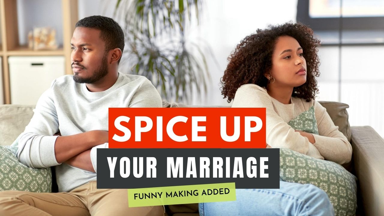 How To Spice Up Your Marriage - Save Your Home Today Before Too Late