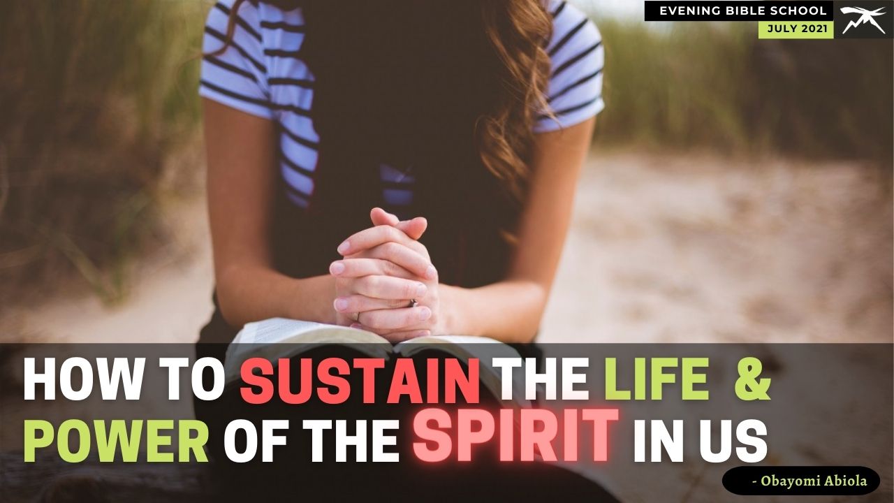 How To SUSTAIN The Life & Power of The Spirit In Us