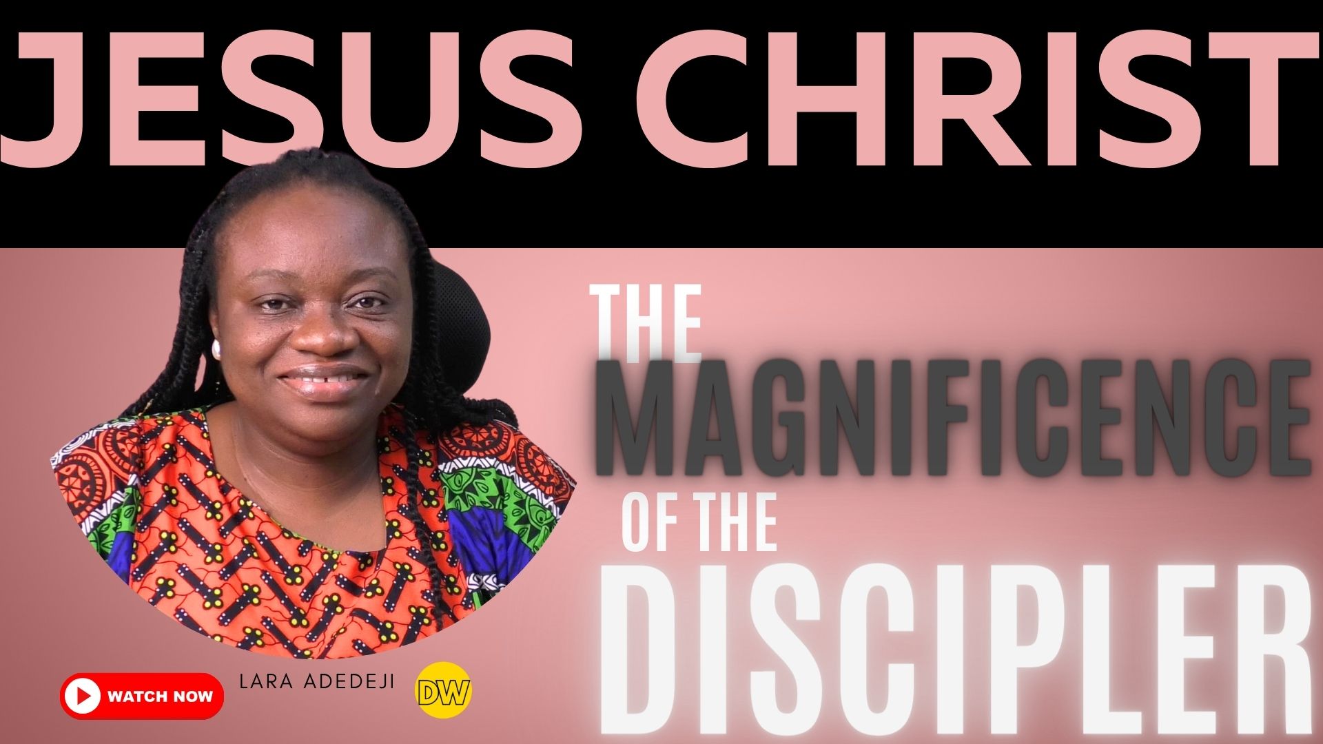 Jesus Christ: The MAGNIFICENCE of The Discipler