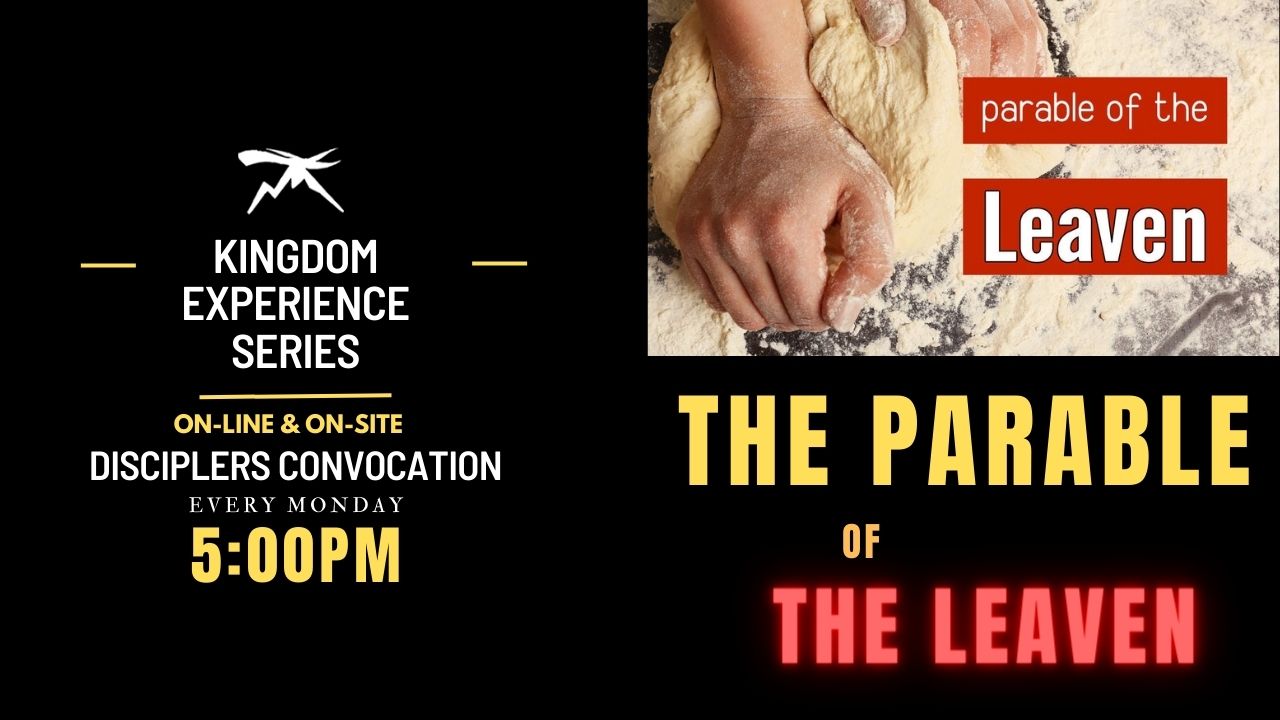 Kingdom Experience Pt. 6: The Parable of The Leaven