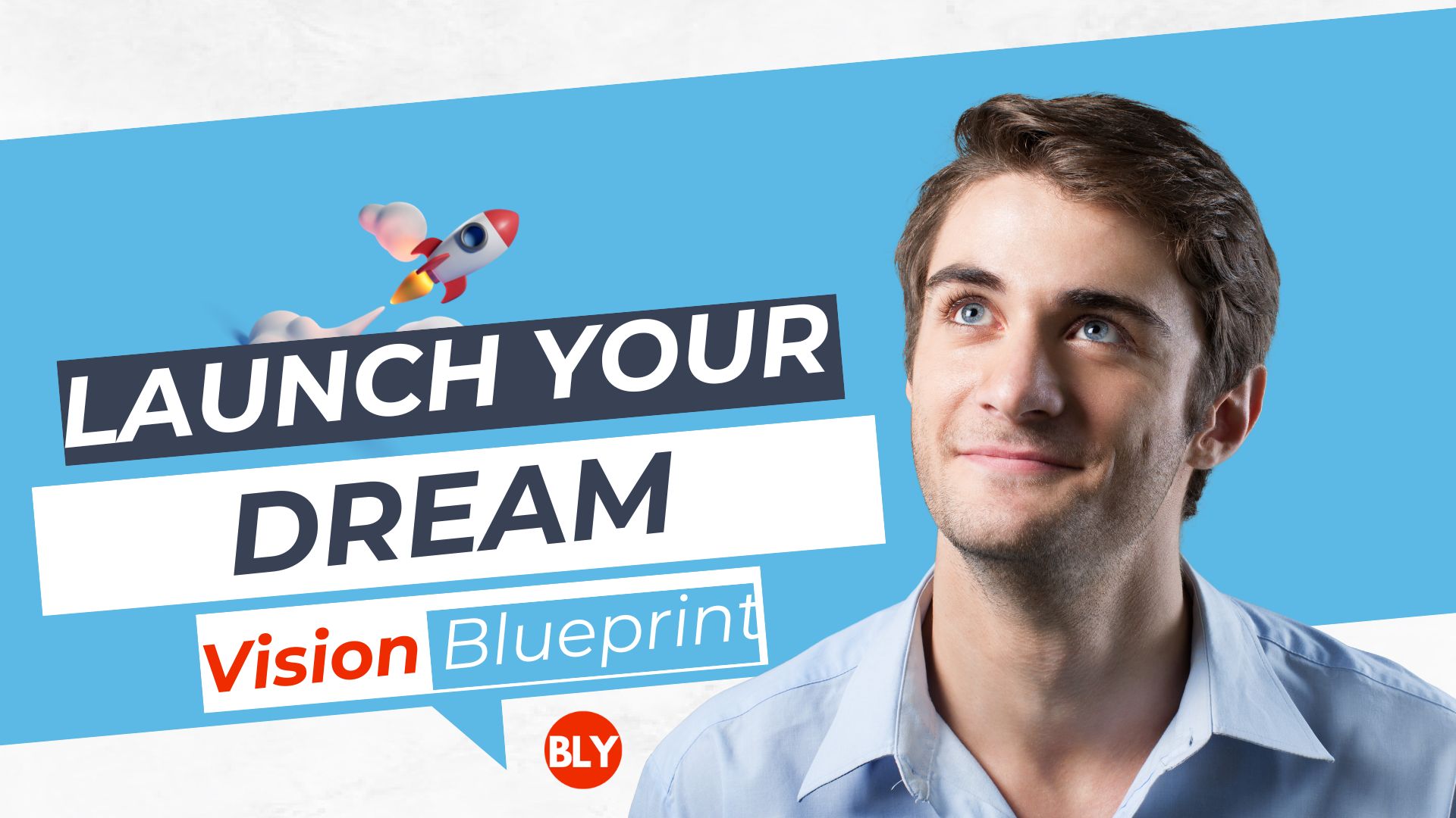 Launch Your Dreams: Your Vision Blueprint for Success