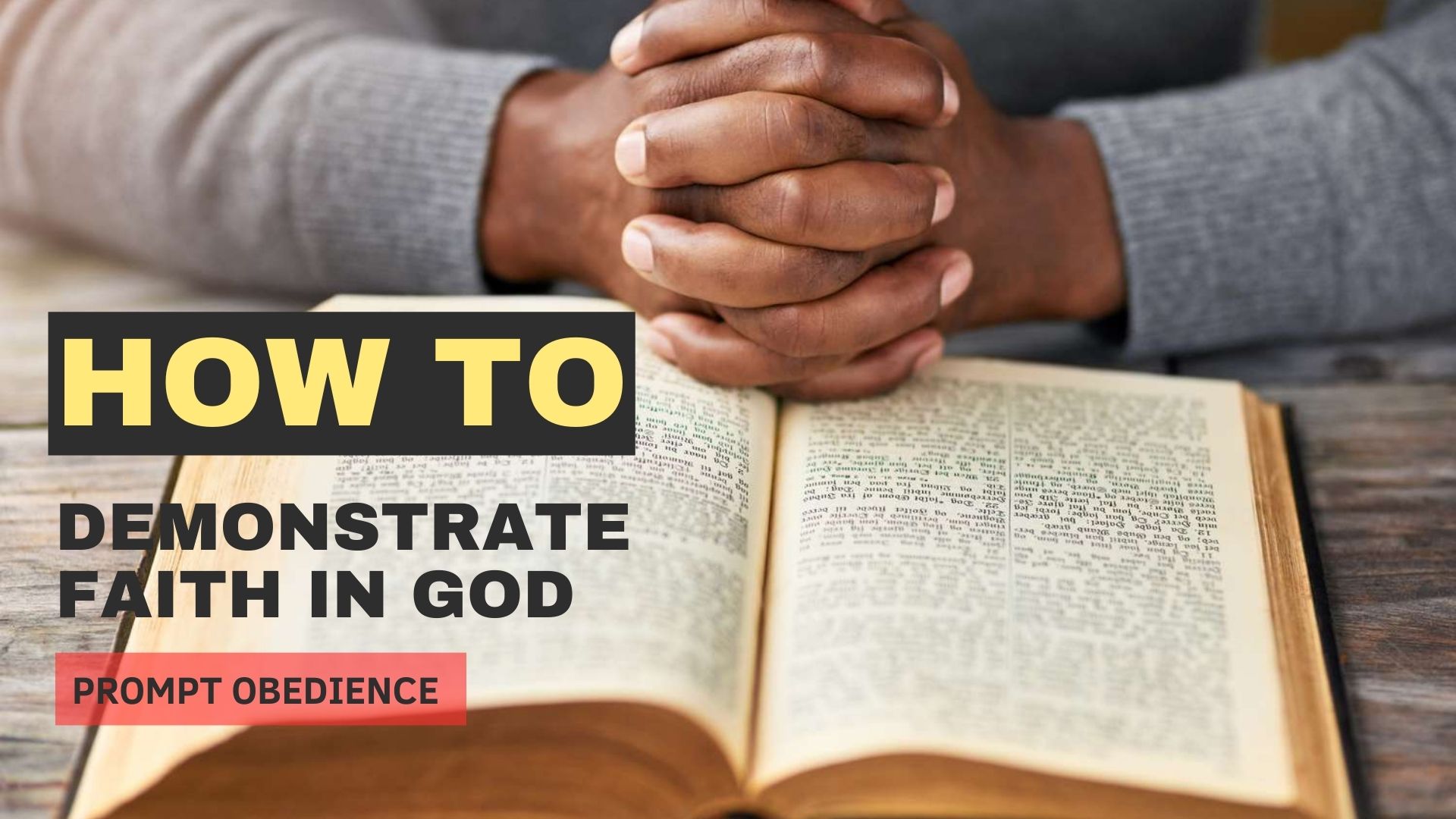 Prompt OBEDIENCE: How To Demonstrate Faith In God