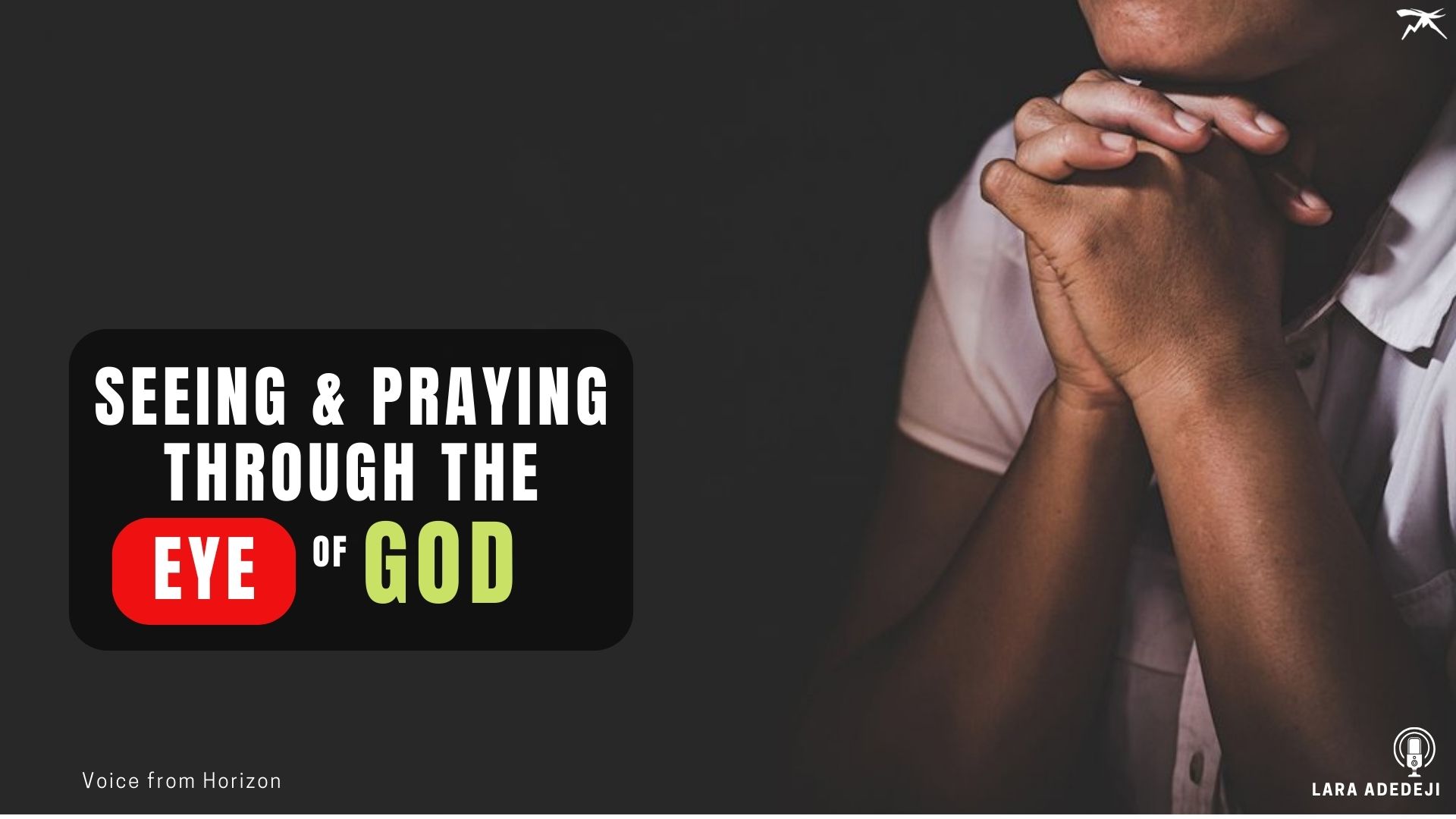 Seeing And Praying Through The Eye of God
