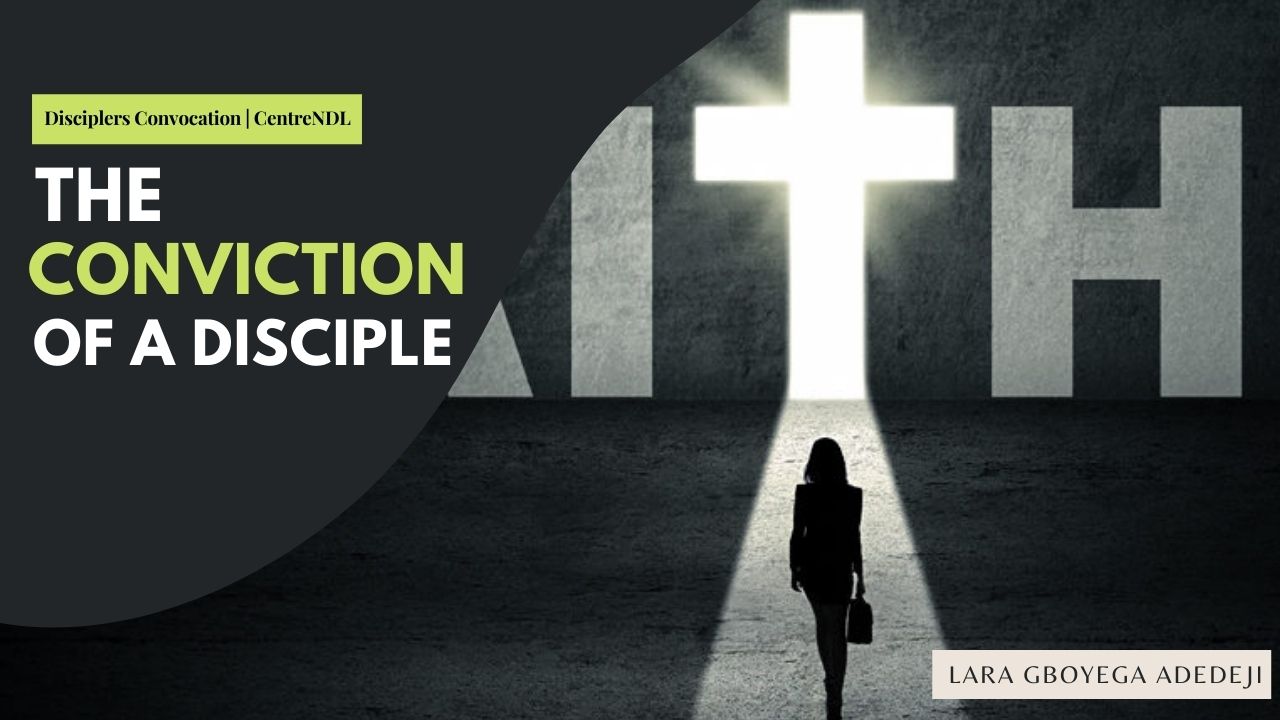 The CONVICTION Of A Disciple