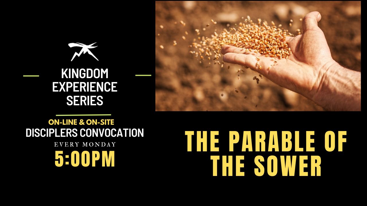 The KINGDOM Experience Pt.2: The Parable of The SOWER