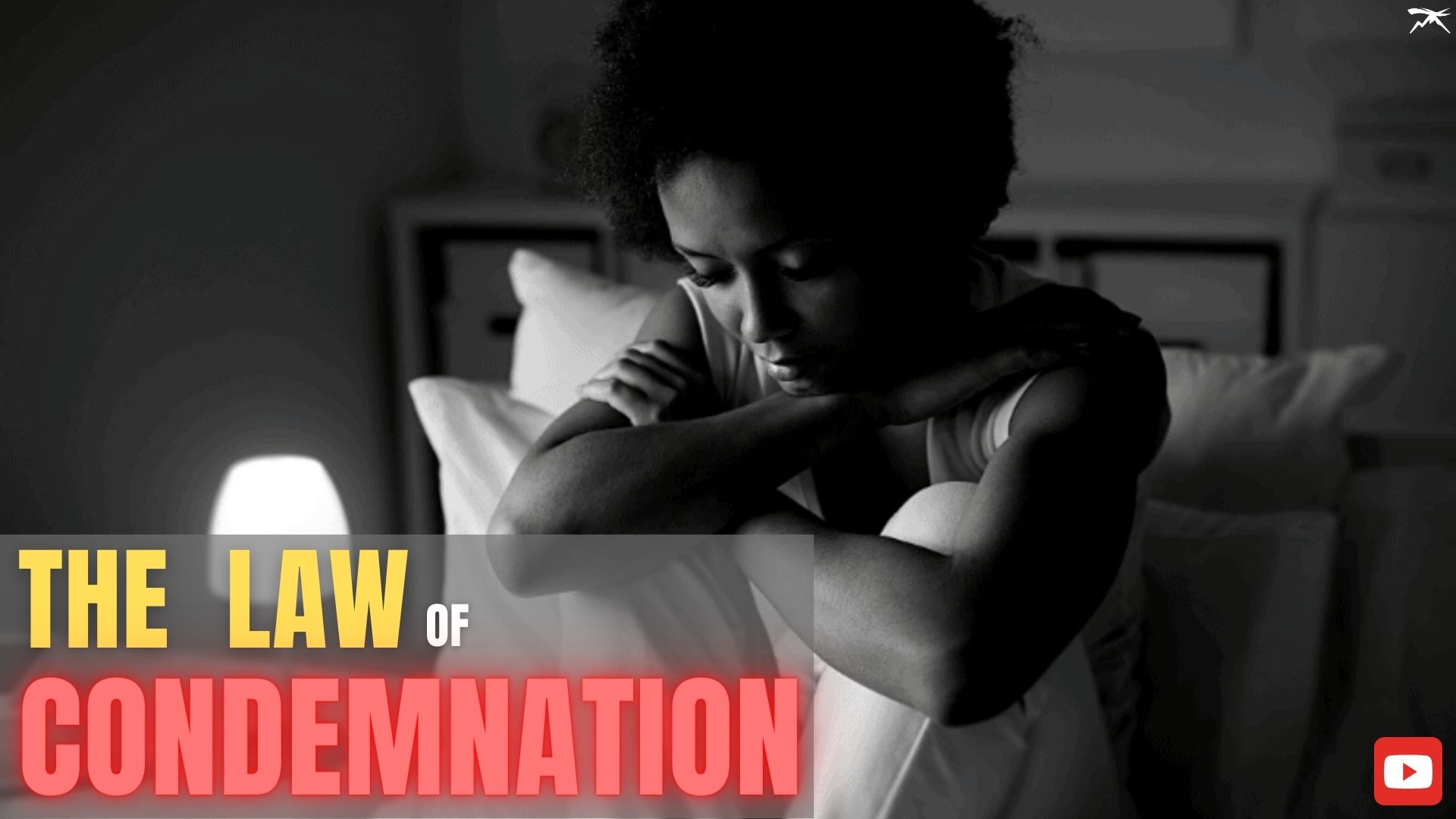 The LAW of CONDEMNATION: Why Many Christians NEVER STOP Committing Sin