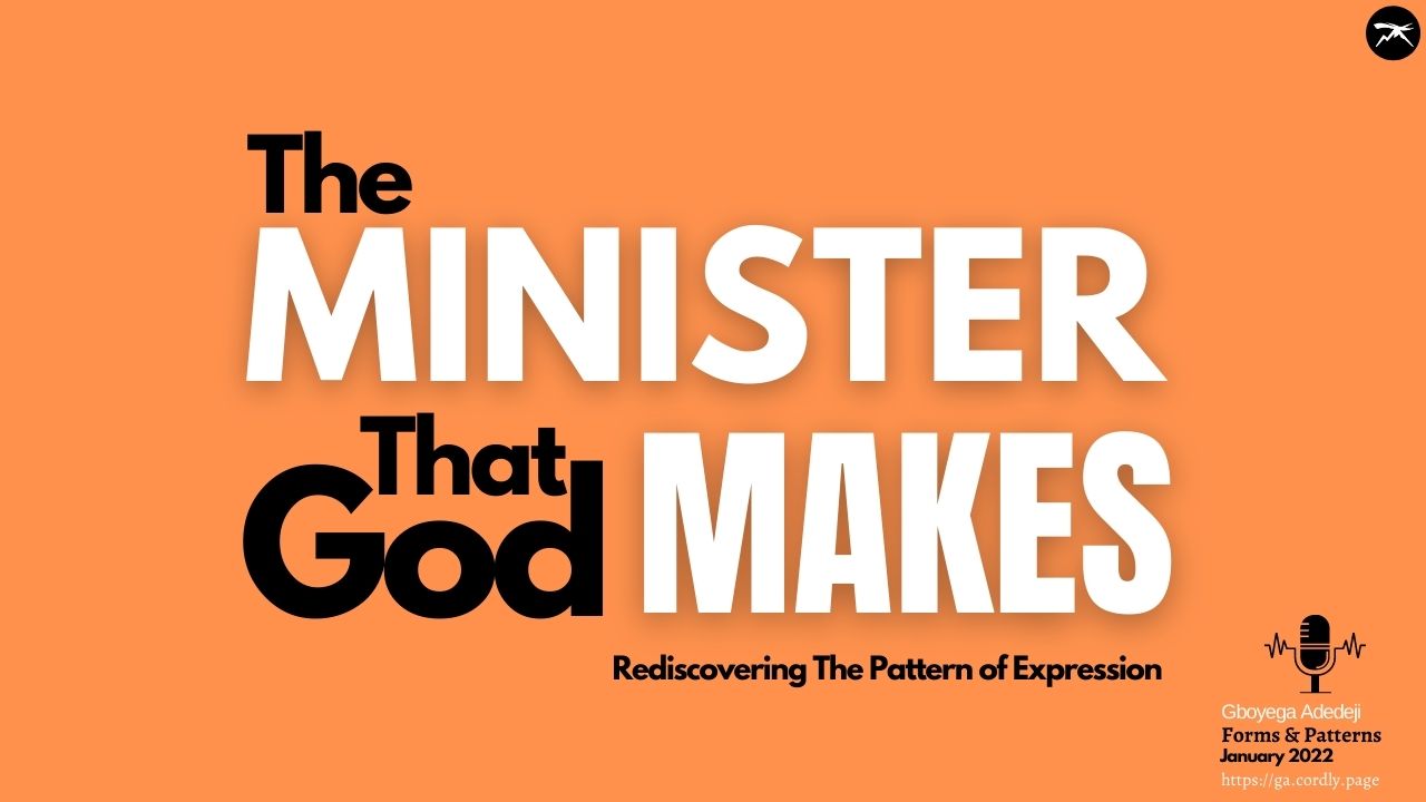 The Minister That God Makes: Rediscovering The Pattern of Expression