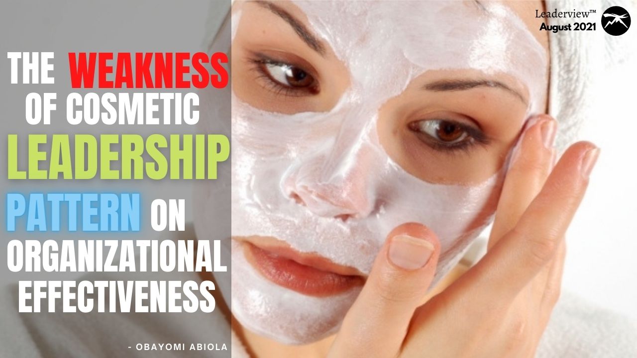 The Weakness of Cosmetic Leadership Pattern On Organizational Effectiveness