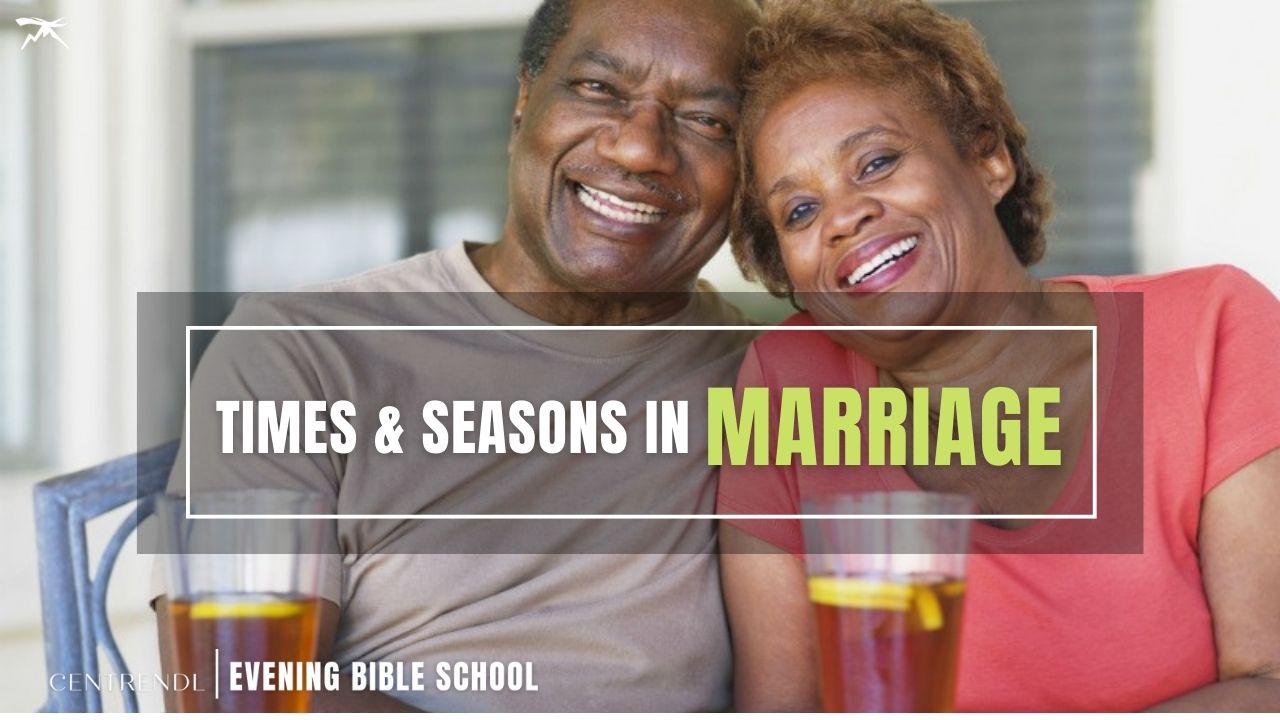 Times & Seasons In Marriage
