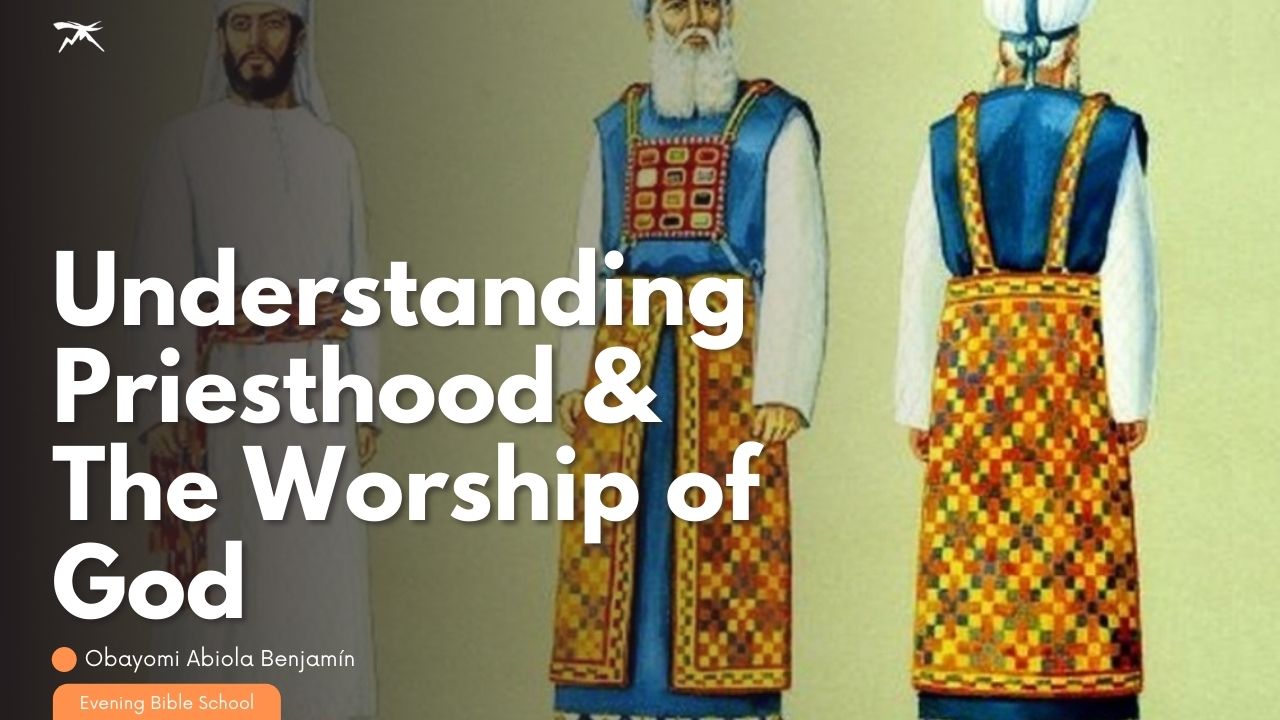 Understanding Priesthood And The Worship of God