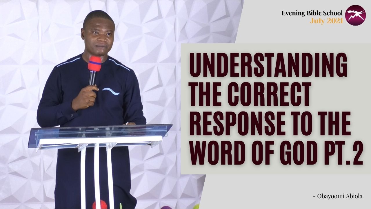 Understanding The CORRECT Response To The WORD Of God Pt.2