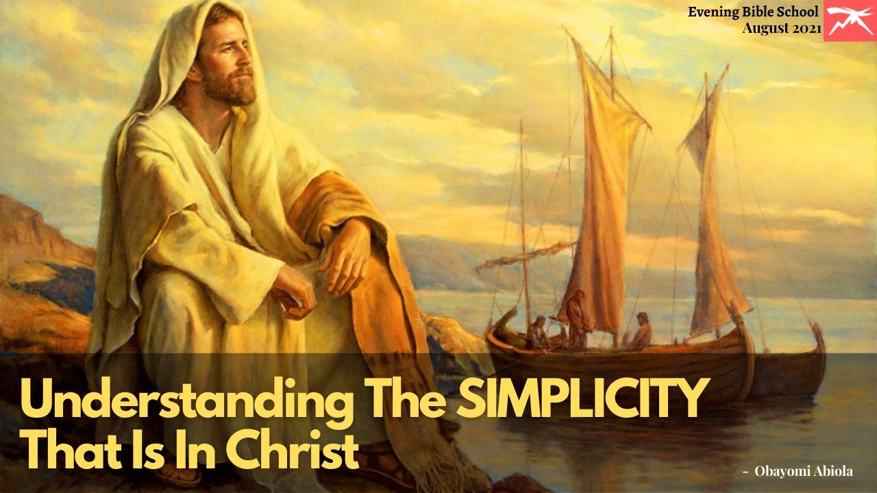 Understanding The Simplicity That Is In Christ