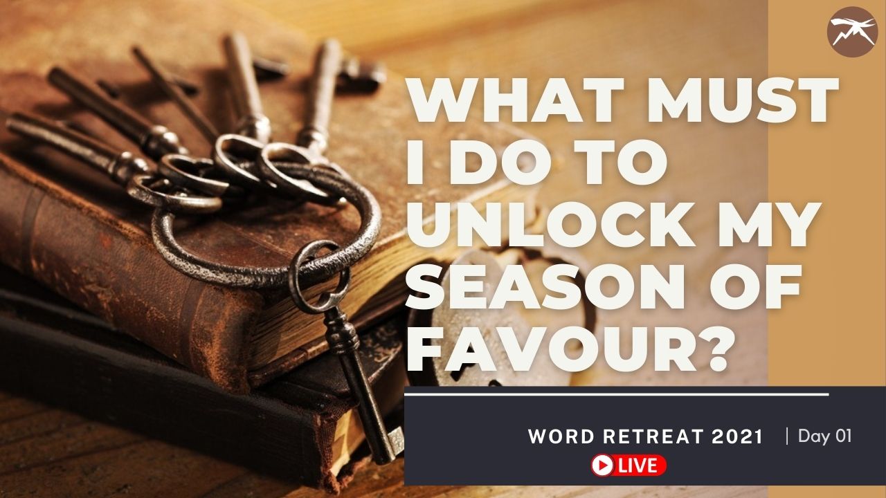 What Must I Do To UNLOCK My Season of FAVOUR?
